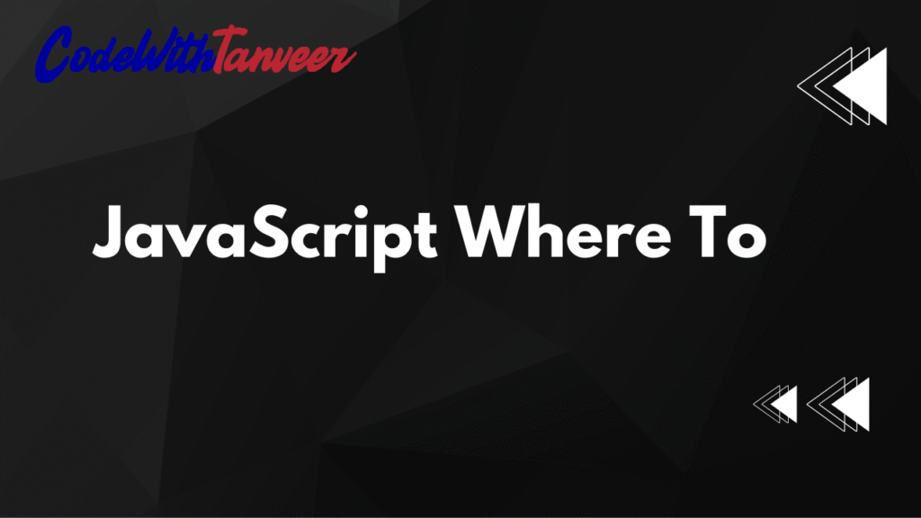 JavaScript Where To